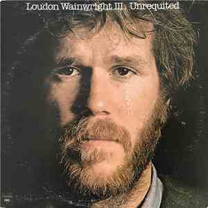 Loudon Wainwright III - Unrequited