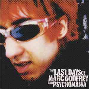 Marc Godfrey - The Last Days Of Marc Godfrey and Psychomania