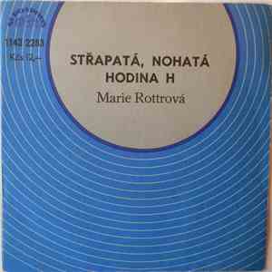 Marie Rottrová - Střapatá, Nohatá / Hodina H