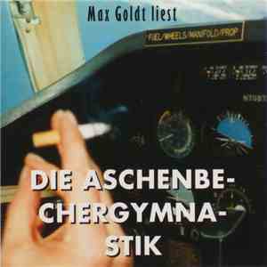 Max Goldt - Die Aschenbechergymnastik
