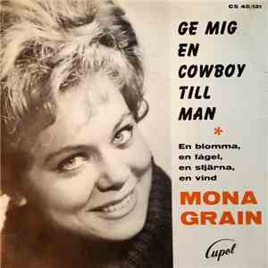 Mona Grain - Ge Mig En Cowboy Till Man