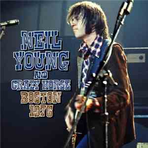 Neil Young & Crazy Horse - Boston 1976