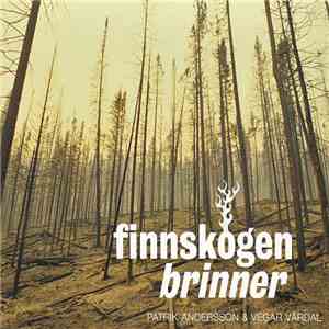 Patrik Andersson  & Vegar Vårdal - Finnskogen Brinner