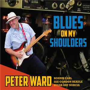 Peter Ward  - Blues On My Shoulders