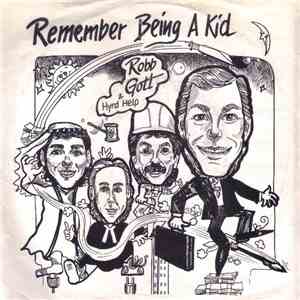 Robb Gott & Hyrd Help - Remember Being A Kid