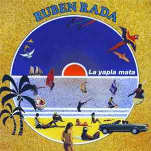 Ruben Rada - La Yapla Mata