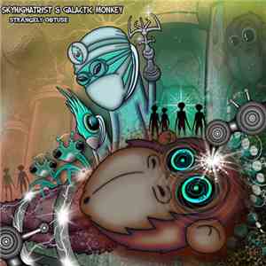 Skyhighatrist & Galactic Monkey - Strangely Obtuse