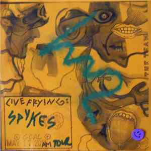 Spykes - Live Frying