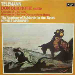 Telemann - The Academy Of St. Martin-in-the-Fields, Neville Marriner - Don Quichotte Suite / Concerto In G For Viola / Overture In D For Two Oboes And Two Horns