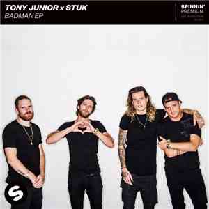 Tony Junior x Stuk  - Badman EP