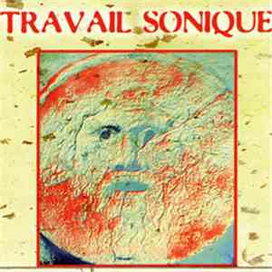 Travail Sonique - Travail Sonique