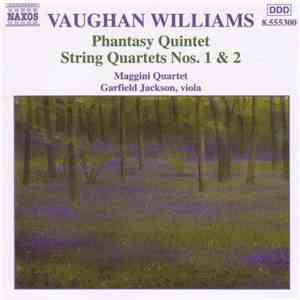 Vaughan Williams • Maggini Quartet • Garfield Jackson - Phantasy Quintet • String Quartets Nos. 1 & 2
