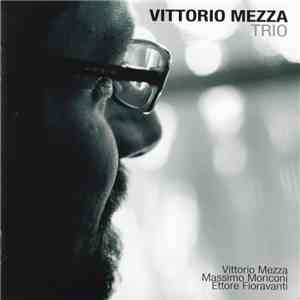 Vittorio Mezza Trio - Vittorio Mezza Trio