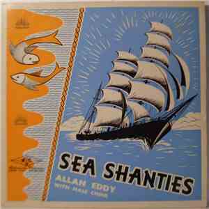 Allan Eddy With Male Section Of Mitcham Choral Society - Sea Shanties