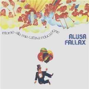Alusa Fallax - Intorno Alla Mia Cattiva Educazione