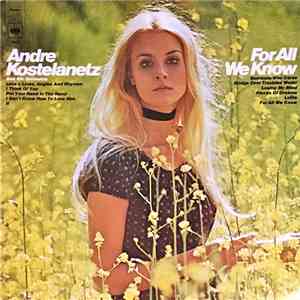 André Kostelanetz And His Orchestra - For All We Know