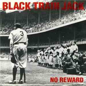 Black Train Jack - No Reward