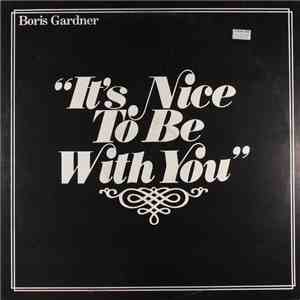 Boris Gardner - It's Nice To Be With You