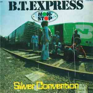 B.T. Express / Silver Convention - Non Stop