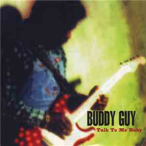 Buddy Guy - Talk To Me Baby