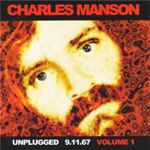 Charles Manson - Unplugged 9.11.67 Volume 1