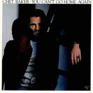 Chet Baker - You Can't Go Home Again