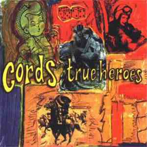 Cords - True Heroes