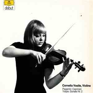 Cornelia Vasile, Paganini / Ysaÿe - Cornelia Vasile, Violine - Paganini: Capricen, Ysaye: Sonate Nr.2