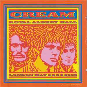 Cream  - Royal Albert Hall - London - May 2-3-5-6 2005