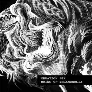 Creation Six / Ruins Of Melancholia - Split