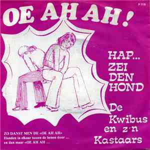 De Kwibus En Z'n Kastaars - Oe Ah Ah! / Hap... Zei Den Hond