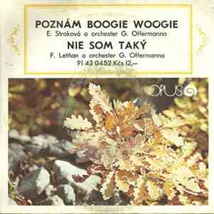 E. Straková / F. Letňan / Orchester G. Offermanna - Poznám Boogie Woogie / Nie Som Taký
