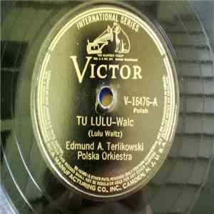 Edmund Terlikowski - Tu LuLu -Walc/ Joziu Polka
