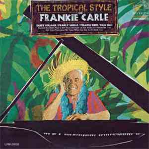 Frankie Carle - The Tropical Style Of Frankie Carle