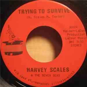 Harvey Scales & The Seven Seas - Trying To Survive / Bump Your Thang