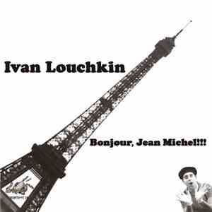 Ivan Louchkin - Bonjour Jean-Michel EP
