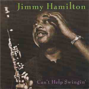 Jimmy Hamilton - Can't Help Swingin'
