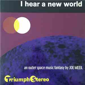 Joe Meek & The Blue Men - I Hear A New World