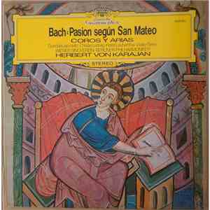 Johann Sebastian Bach / Wiener Singverein / Berliner Philharmoniker / Herbert Von Karajan - Pasión Según San Mateo - Coros y Arias