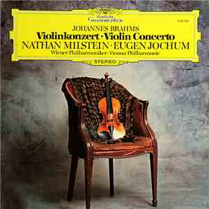 Johannes Brahms - Nathan Milstein, Eugen Jochum, Wiener Philharmoniker - Violinkonzert • Violin Concerto