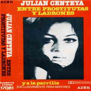 Julián Centeya - Entre Prostitutas Y Ladrones