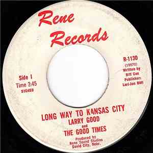 Larry Good And The Good Times - Long Way To Kansas City / Life On The Bayou
