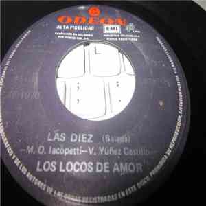 Los Locos De Amor - Las Diez / Cariñosa, Yo Te Quiero