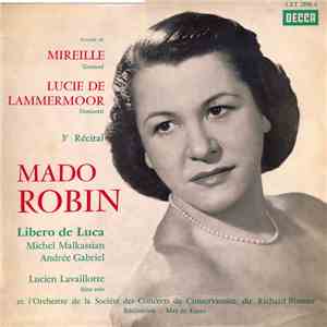 Mado Robin, Libero De Luca, Michel Malkassian, Andrée Gabriel, Lucien Lavaillotte, Orchestre De La Société Des Concerts Du Conservatoire, Richard Blareau - Extraits De Mireille - Lucie De Lammermoor