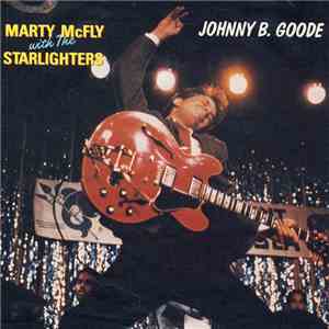 Marty McFly With The Starlighters - Johnny B. Goode