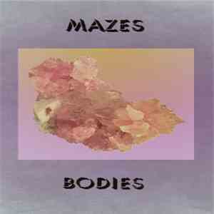 Mazes - Bodies