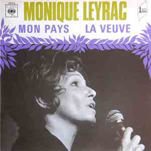 Monique Leyrac - Mon Pays / La Veuve