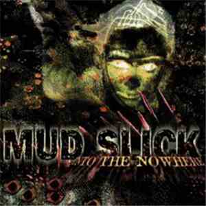 Mud Slick - Into The Nowhere