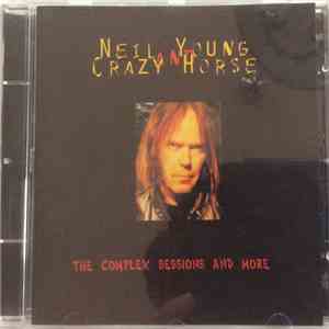 Neil Young & Crazy Horse - The Complex Sessions And More
