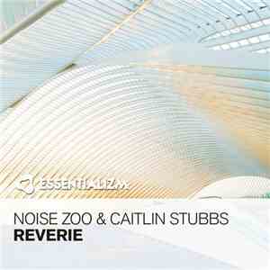 Noise Zoo & Caitlin Stubbs - Reverie